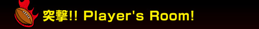 �ˌ�!! Player's Room!